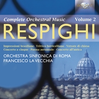 Respighi: Orchestral Works Vol. 2