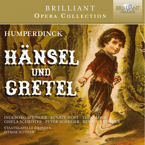 Brilliant Opera Collection: Humperdinck: Hänsel und Gretel