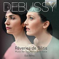 Debussy: Reveries de Bilitis Music for Two Harps and Voice