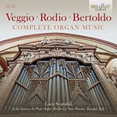 Veggio, Rodio, Bertoldo: Complete Organ Music