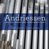 Andriessen: The Four Chorals and other Organ Music