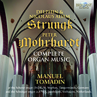 D. & N.A. Strungk & P. Morhardt: Complete Organ Music