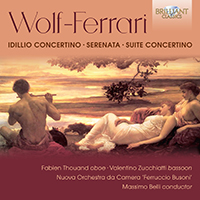 Wolf-Ferrari: Idillio Concertino, Serenata, Suite Concertino
