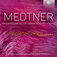 Medtner: Wandrers Nachtlied, Complete Songs, Vol. 4