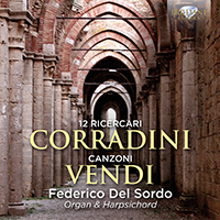 Corradini: 12 Ricercari & Vendi: Canzoni