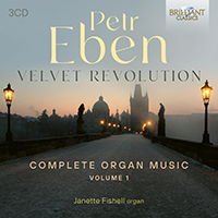Eben: Velvet Revolution, Complete Organ Music Vol.1