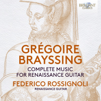 Brayssing: Complete Music for Renaissance Guitar