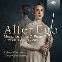Alter Ego: Music for Flute and Piano by Respighi, Fauré & Franck
