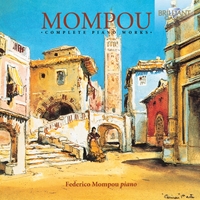 Mompou: Complete Piano Works - Brilliant Classics Mompou: Complete Piano Works - Brilliant Classics
