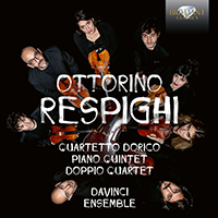 Respighi: Quartetto Dorico, Piano Quintet, Doppio Quartet