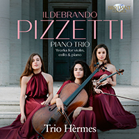 Pizzetti: Piano Trio, Works for Violin, Cello & Piano